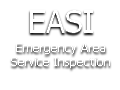 EASI
Emergency Area Service Inspection